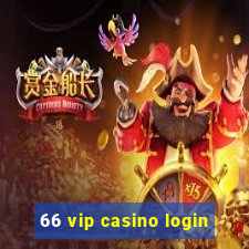 66 vip casino login